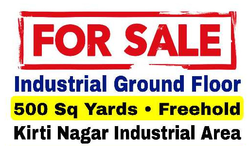 Industrial Ground Floor for Sale in Kirti Nagar Industrial Area