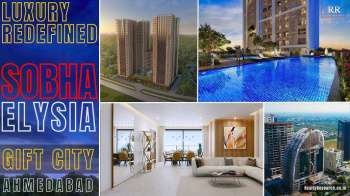 SOBHA ELYSIA I LUXURY UNDEFINED I 3 & 4 BHK RESIDENCES AT GIFT CITY-GANDHINAGAR,GUJRAT