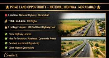 🌟 PRIME LAND OPPORTUNITY – NATIONAL HIGHWAY, MORADABAD 🌟  📍 Location: National Highway, Moradabad 📐 Total Land Area: 190 Bigha 🛣️ F