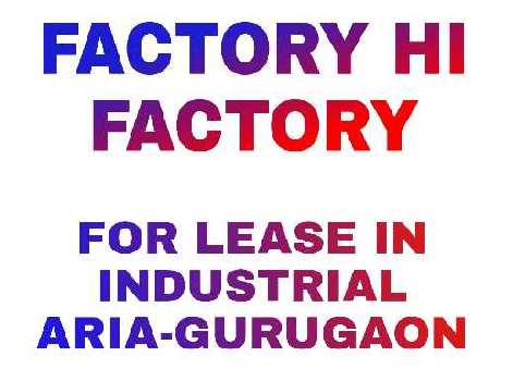 free hold industrial building  FOR LEASE ON WIDE ROAG Sector 36 Near NH-8  GURGAON