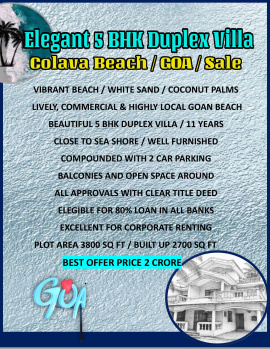 Gorgeous 5 BHK Duplex Villa / Sale / Located @ Beautiful Colava Beach / GOA.