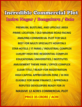 Amazing Opportunity / Excellent 12 Acre Commercial Land / Sale / Indra Nagar / Bengaluru.