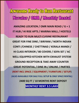 Prime Location / Ready to Run Equipped & Furnished Restaurant / Monthly Rental / Navalur / OMR / Chennai.