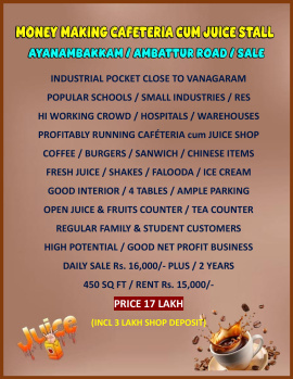 High Yield Cafeteria cum Juice Stall / Sale / Ayanambakkam / Vanagaram to Ambattur Road / Chennai.