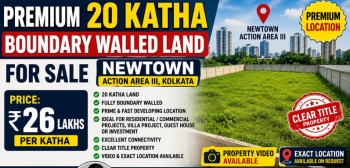 20 Katha Boundary Walled Land for Sale in Newtown Action Area 3 Kolkata | at ₹26 Lakhs Per Katha