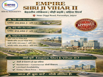 Empire Shri Ji Vihar II – Great opportunity for Residential & Commercial Plots at excellent location