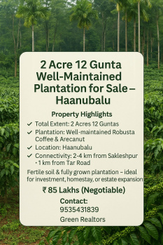 2 acre 12 guntha well maintained plantation for sale haanubaalu