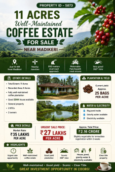11  acres well maintained coeffe estate for sale near madikeri